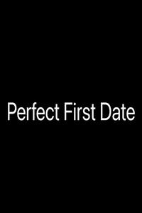 Perfect First Date (2022)