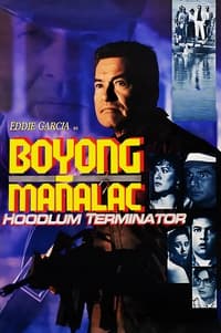 Boyong Mañalac: Hoodlum Terminator (1991)
