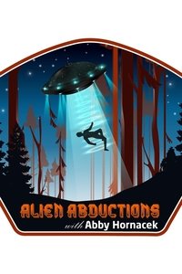 Poster de Alien Abductions with Abby Hornacek
