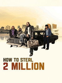 Постер фильма «How to Steal 2 Million (2011)» — (2 из 3)