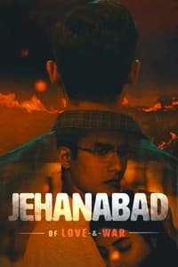 Jehanabad - Of Love & War - 2023