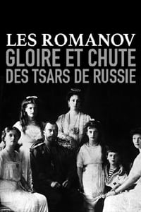 Les Romanov gloire et chute des Tsars de Russie (2013)