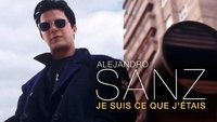 Alejandro Sanz: What I Was Is What I Am