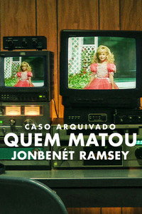 Caso Arquivado Quem Matou JonBenét Ramsey? S01E03