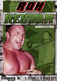 ROH: Reborn - Completion (2004)