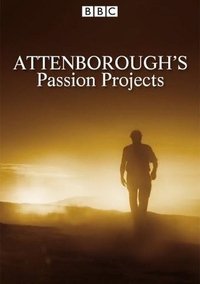 Poster de Attenborough's Passion Projects