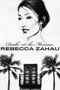 tv show poster Death+at+the+Mansion%3A+Rebecca+Zahau 2019