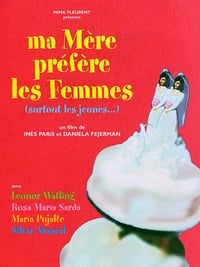 Ma mère préfère les femmes (surtout les jeunes...) (2002)