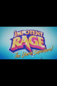 Impotent Rage: The Liberal Superhero (2013) poster