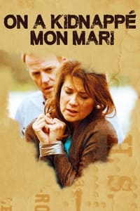 On a kidnappé mon mari (2016)