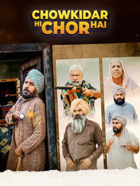 Chowkidar Hi Chor Hai (2025) WEB-DL Punjabi Full Movie 480p [500MB] | 720p [900MB] | 1080p [1.4GB]