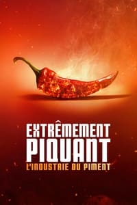 Extrêmement piquant : l'industrie du piment (2024)