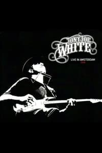 Tony Joe White - Live In Amsterdam (2010)