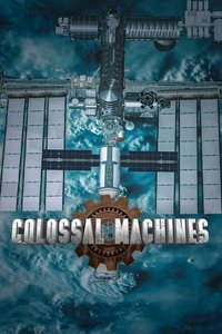 Colossal Machines - Season 1