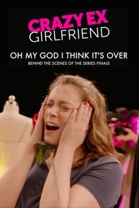 Poster de Crazy Ex-Girlfriend: Oh My God I Think It's Over