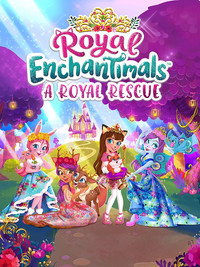 Постер мультфильма «Royal Enchantimals: A Royal Rescue (2021)» — (1 из 2)