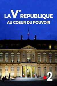 Постер к фильму Vème République, Au coeur du Pouvoir (2018)