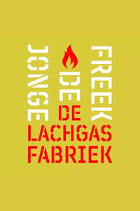 Freek de Jonge: De Lachgasfabriek