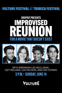 Dropout Presents an Improvised Reunion for a Movie that Doesn’t Exist