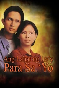 Poster de Ang Lahat ng Ito'y Para Sa'yo