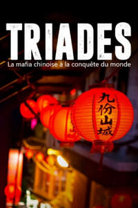 copertina serie tv Triades+%3A+La+Mafia+chinoise+%C3%A0+la+conqu%C3%AAte+du+monde 2023