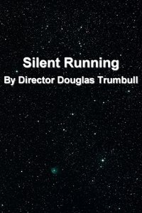 'Silent Running' By Director Douglas Trumbull (2002)