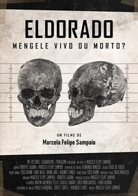 Eldorado - Mengele Vivo ou Morto? (2019)