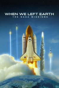 tv show poster When+We+Left+Earth+%3A+The+NASA+Missions 2008