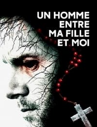 Un homme entre ma fille et moi (2017)