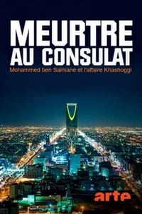 Meurtre au consulat : Mohammed ben Salmane et l'affaire Khashoggi (2019)