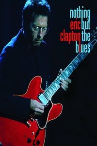 Poster de Eric Clapton: Nothing But the Blues: An 'In the Spotlight Special'