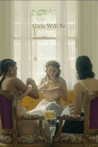 Girls Will Be (2019)