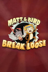 Постер к мультсериалу Matt & Bird Break Loose (2021)
