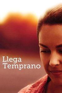 Poster de Llega temprano