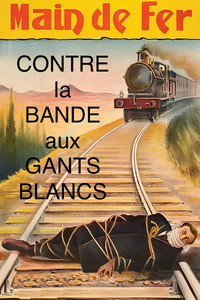 Main de Fer contre la bande aux gants blancs (1912) subtitle poster
