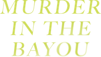 Логотип сериала «Murder in the Bayou (2019)» — (2 из 7)