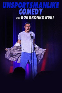 Постер фильма «Unsportsmanlike Comedy with Rob Gronkowski (2018)» — (2 из 2)