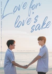 tv show poster Love+for+Love%27s+Sake 2024