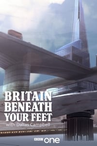 tv show poster Britain+Beneath+Your+Feet 2015