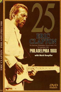 Eric Clapton - The Spectrum Philadelphia