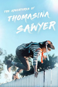 Постер фильма «The Adventures of Thomasina Sawyer (2018)» — (2 из 6)