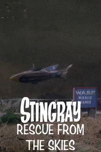 Stingray: Rescue from the Skies (1965) poster