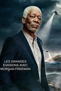 Les grandes evasions avec Morgan Freeman (2021)