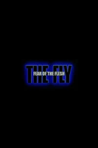 Fear of the Flesh: The Making of The Fly