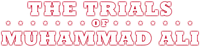Логотип фильма «The Trials of Muhammad Ali (2013)» — (1 из 11)