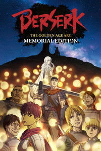 Affiche de la recommandation : Berserk: The Golden Age Arc – Memorial Edition