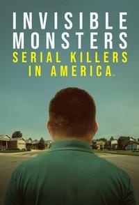 copertina serie tv Invisible+Monsters%3A+Serial+Killers+in+America 2021