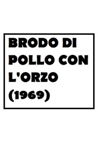 Brodo di pollo con l'orzo (1969)