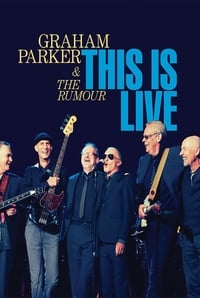 Graham Parker & The Rumour: This Is Live (2013)