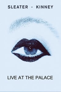 Poster de Sleater-Kinney Live at The Palace